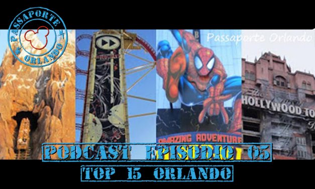 PODCAST EP. 05 – TOP 15 Melhores Atrações de Orlando