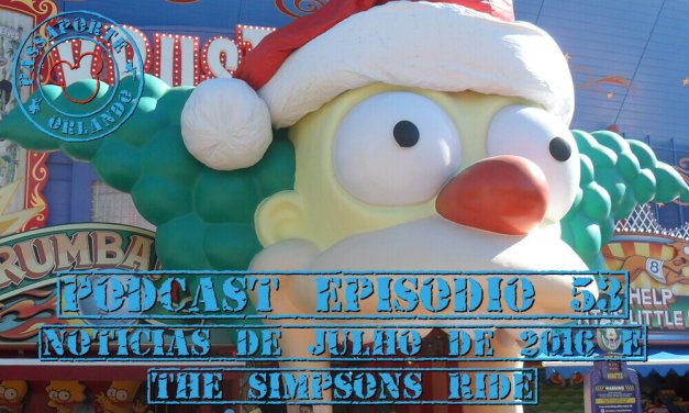 PODCAST EP. 53 – Notícias de Julho de 2016 e The Simpsons Ride