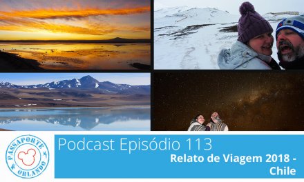 PODCAST EP. 113 – Relato de Viagem 2018 – Chile