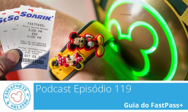 PODCAST EP. 119 – Guia do FastPass+