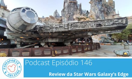 PODCAST EP. 146 – Review da Star Wars Galaxy’s Edge