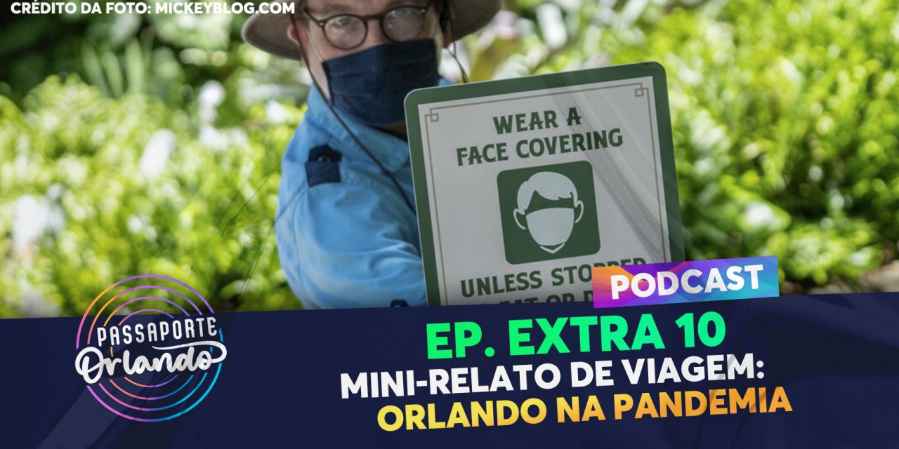PODCAST EXTRA 10 – Mini-Relato de Viagem: Orlando na pandemia