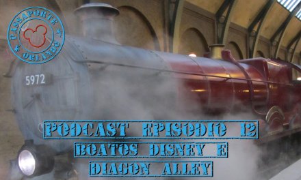 PODCAST EP. 12 –  Julho: Notícias e inauguração do The Wizarding World of Harry Potter – Diagon Alley