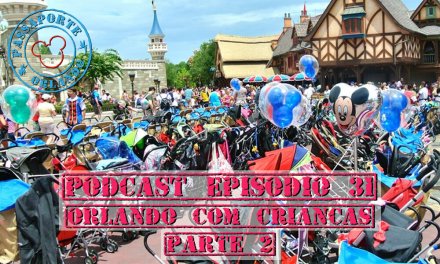 PODCAST EP. 31 – Orlando com Crianças (Parte 2)