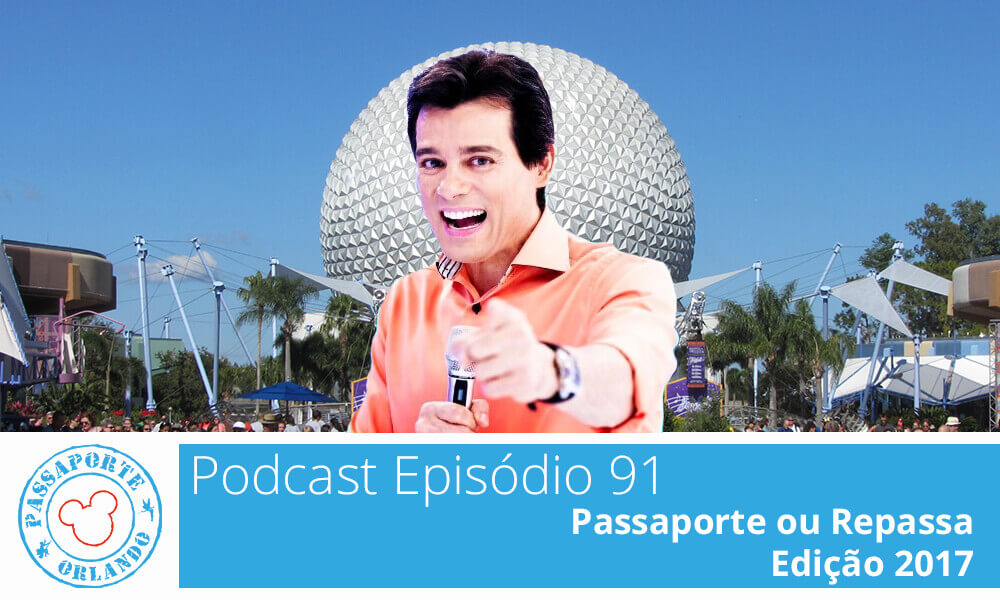 PODCAST EP. 91 – PASSAporte ou REPASSA – Edição 2017