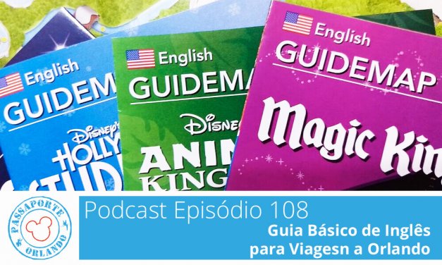 PODCAST EP. 108 – Guia Básico de Inglês para Viagens a Orlando