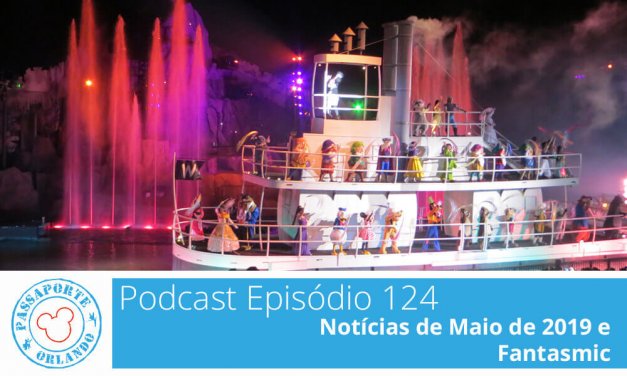 PODCAST EP. 124 – Notícias de Maio de 2019 e Fantasmic