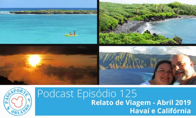 PODCAST EP. 125 – Relato de Viagem – Abril de 2019 – Havaí e Califórnia