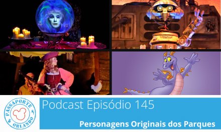 PODCAST EP. 145 – Personagens Originais dos Parques