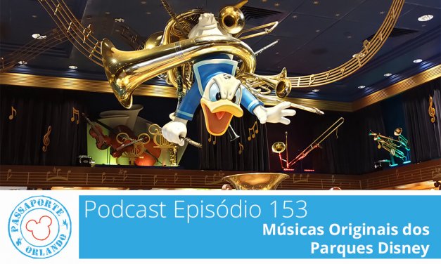 PODCAST EP. 153 – Músicas Originais dos Parques Disney
