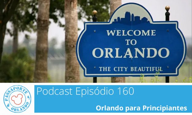 PODCAST EP. 160 – Orlando para Principiantes