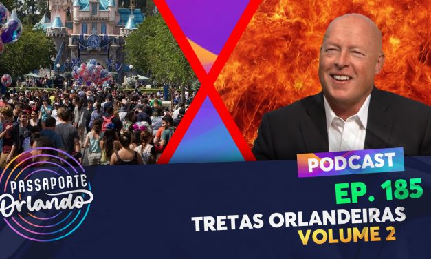 PODCAST Ep. 185 – Tretas Orlandeiras Vol. 2