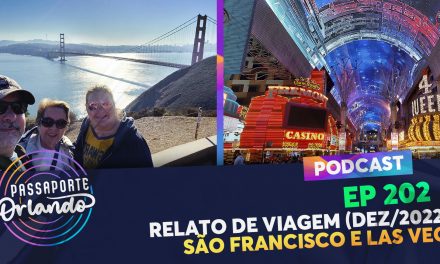 PODCAST Ep. 202 – Relato de Viagem (Dez/2022) – São Francisco e Las Vegas