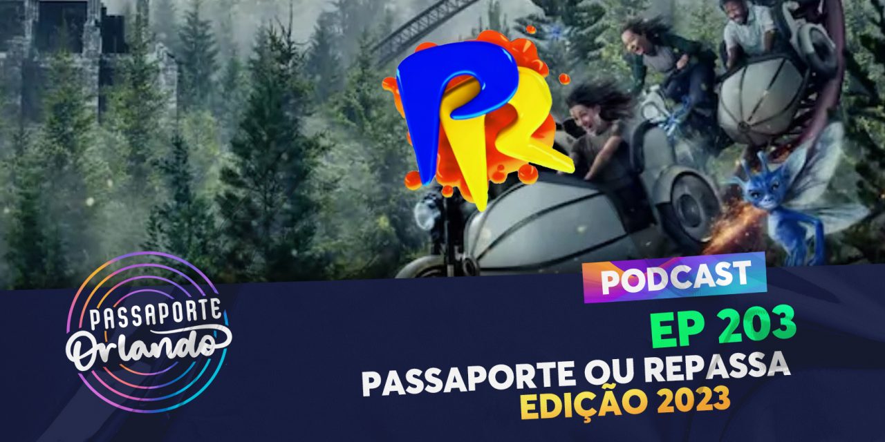 PODCAST Ep. 203 – PASSAporte ou REPASSA – Edição 2023