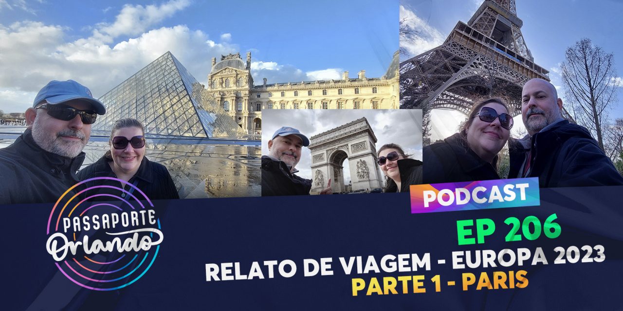 PODCAST Ep. 206 – Relato de Viagem – Europa 2023 – Parte 1: Paris