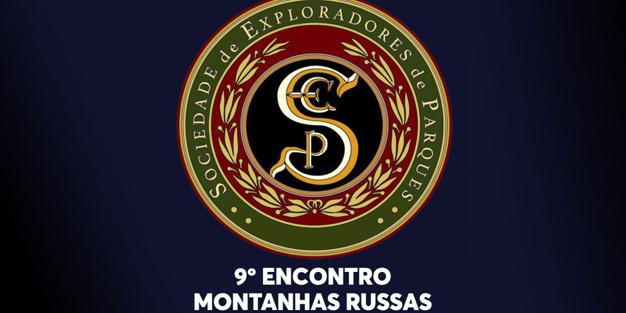 9º Encontro da Sociedade de Exploradores de Parques – Montanhas Russas