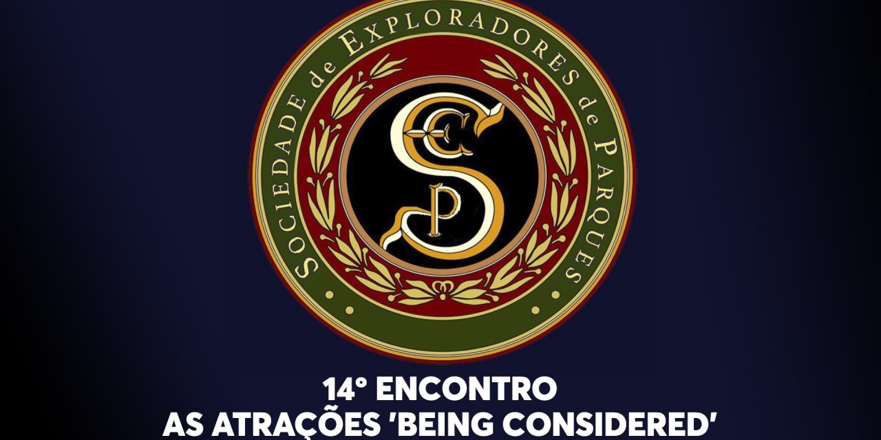 14º Encontro da Sociedade de Exploradores de Parques – as atrações “Being Considered” da Disney