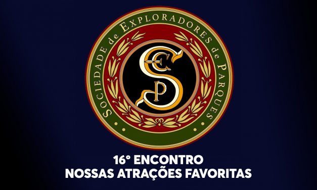 16º Encontro da Sociedade de Exploradores de Parques – Nossas atrações favoritas