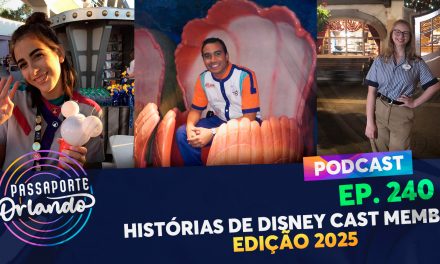 PODCAST EP. 240 – Histórias de Disney Cast Members (Edição 2025)