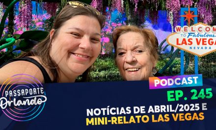 PODCAST EP. 245 – Notícias de Abril/2025 e Mini-Relato de Las Vegas