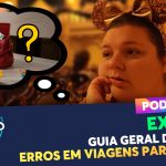 PODCAST EXTRA 39 – Guia Geral sobre Erros em Viagens para Orlando