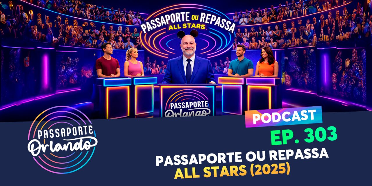 PODCAST EP. 303 – Passaporte ou Repassa ALL STARS (2025)