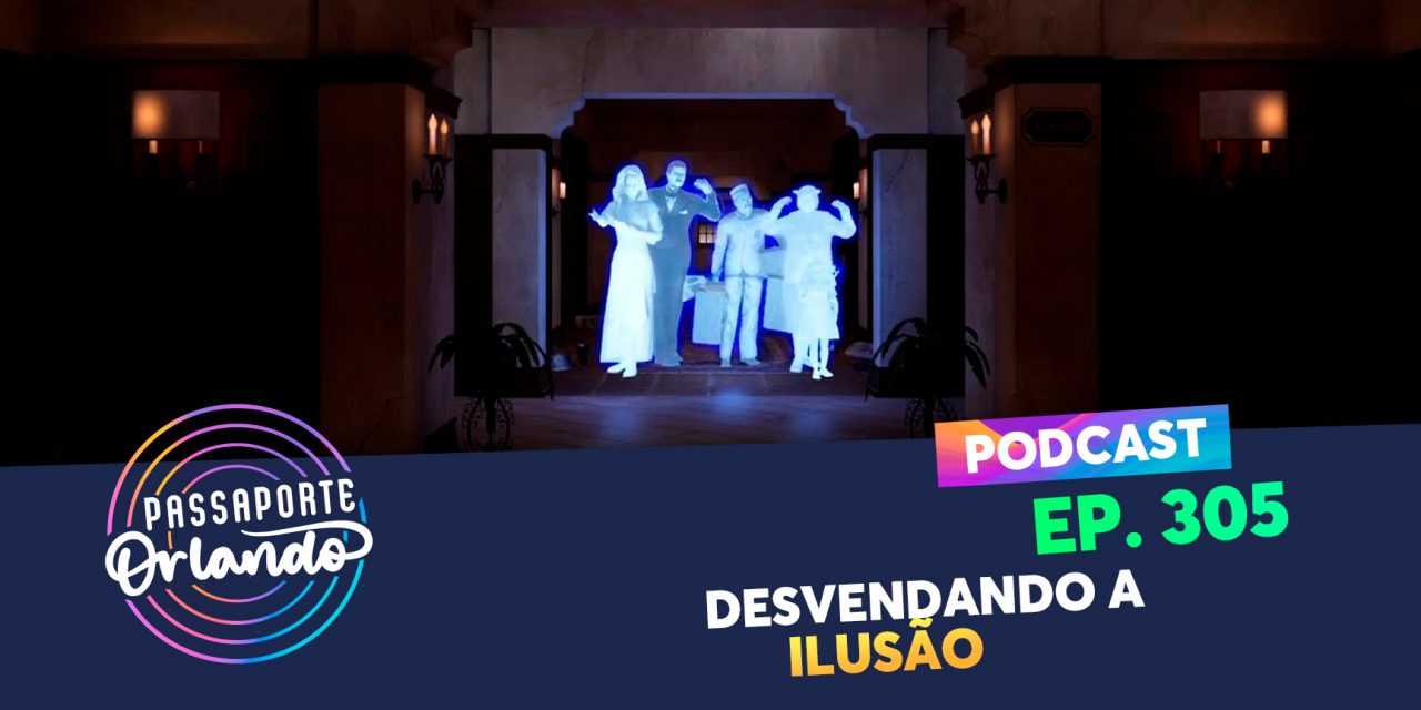PODCAST EP. 305 – Desvendando a Ilusão