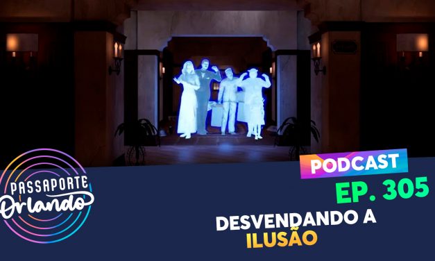 PODCAST EP. 305 – Desvendando a Ilusão